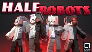 Thumbnail of the Minecraft Bedrock Marketplace product Half Robots created by Aliquam Studios.