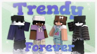 Thumbnail of the Minecraft Bedrock Marketplace product Trendy Forever created by Asiago Bagels.