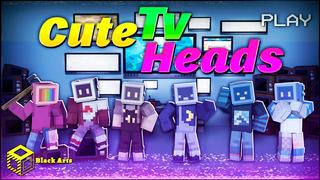 Thumbnail of the Minecraft Bedrock Marketplace product Cute Tv Heads created by Black Arts Studios.