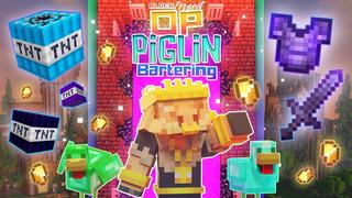 Thumbnail of the Minecraft Bedrock Marketplace product OP Piglin Bartering created by Block Perfect Studios.