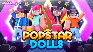 Thumbnail of the Minecraft Bedrock Marketplace product Popstar Dolls created by Block Perfect Studios.