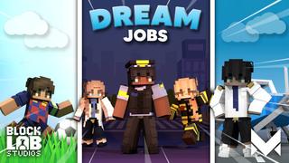 Thumbnail of the Minecraft Bedrock Marketplace product Dream Jobs created by BLOCKLAB Studios.