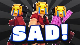 Thumbnail of the Minecraft Bedrock Marketplace product SAD! created by ChewMingo.