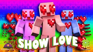 Thumbnail of the Minecraft Bedrock Marketplace product Show Love! created by Cleverlike.