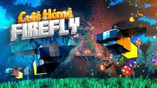 Thumbnail of the Minecraft Bedrock Marketplace product Cute Home Firefly created by CrackedCubes.