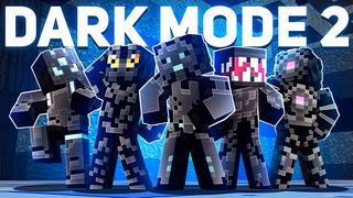 Thumbnail of the Minecraft Bedrock Marketplace product Dark Mode 2 created by Dig Down Studios.