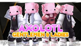 Thumbnail of the Minecraft Bedrock Marketplace product Axolotl Gentlemen & Ladies created by DigiPort.