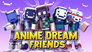 Thumbnail of the Minecraft Bedrock Marketplace product Anime Dream Friends created by Endorah.