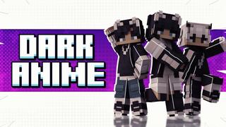 Thumbnail of the Minecraft Bedrock Marketplace product Dark Anime created by Fall Studios.