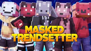 Thumbnail of the Minecraft Bedrock Marketplace product Masked Trendsetter created by Fall Studios.