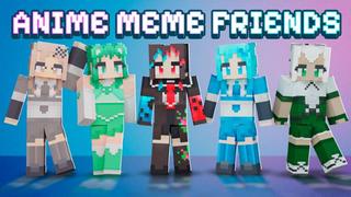 Thumbnail of the Minecraft Bedrock Marketplace product Anime Meme Friends created by FineArts.
