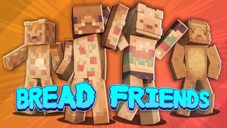 Thumbnail of the Minecraft Bedrock Marketplace product Bread Friends created by FTB.