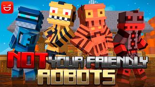 Thumbnail of the Minecraft Bedrock Marketplace product NOT your Friendly Robots created by Giggle Block Studios.