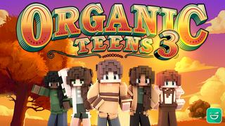 Thumbnail of the Minecraft Bedrock Marketplace product Organic Teens 3 created by Giggle Block Studios.