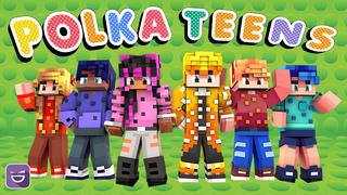 Thumbnail of the Minecraft Bedrock Marketplace product Polka Teens created by Giggle Block Studios.