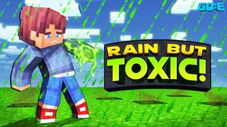 Thumbnail of the Minecraft Bedrock Marketplace product Rain But Toxic! created by GoE-Craft.