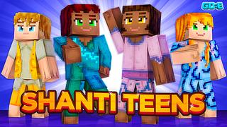 Thumbnail of the Minecraft Bedrock Marketplace product Shanti Teens created by GoE-Craft.