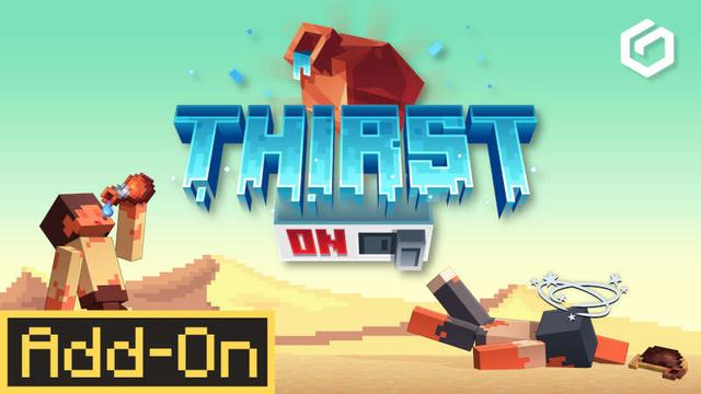 Thumbnail of the Minecraft Bedrock Marketplace product Thirst On created by Goods Interactive.