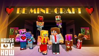 Thumbnail of the Minecraft Bedrock Marketplace product Be Mine-Craft created by House of How.