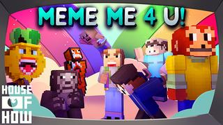 Thumbnail of the Minecraft Bedrock Marketplace product Meme Me 4 U! created by House of How.
