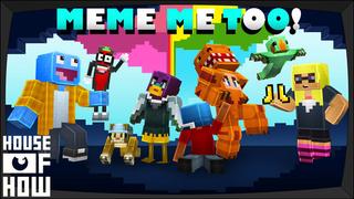 Thumbnail of the Minecraft Bedrock Marketplace product Meme Me Too! created by House of How.
