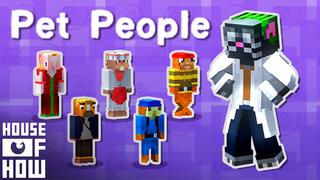 Thumbnail of the Minecraft Bedrock Marketplace product Pet People created by House of How.