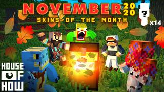 Thumbnail of the Minecraft Bedrock Marketplace product Skins of the Month - November created by House of How.