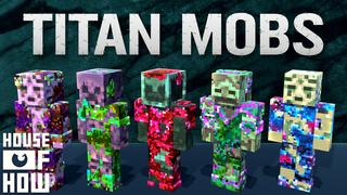 Thumbnail of the Minecraft Bedrock Marketplace product Titan Mobs created by House of How.