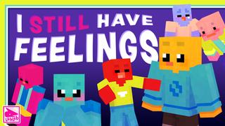 Thumbnail of the Minecraft Bedrock Marketplace product I STILL HAVE FEELINGS created by Lebleb.