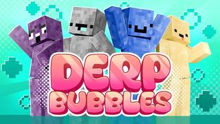 Thumbnail of the Minecraft Bedrock Marketplace product Derp Bubbles created by Lore Studios.