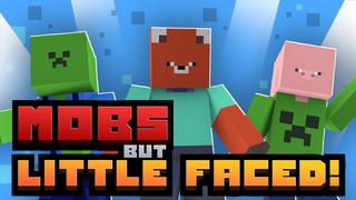 Thumbnail of the Minecraft Bedrock Marketplace product Mobs but Little Faced! created by Lore Studios.