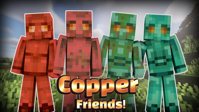 Thumbnail of the Minecraft Bedrock Marketplace product Copper Friends! created by Lua Studios.