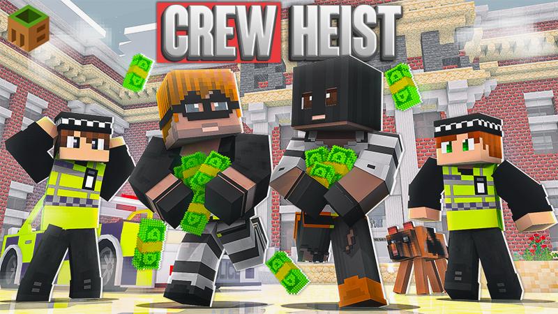 Crew Heist by MobBlocks | CHUNK - Minecraft Bedrock Marketplace Explorer