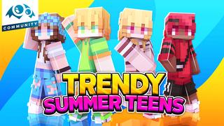 Thumbnail of the Minecraft Bedrock Marketplace product Trendy Summer Teens created by Monster Egg Studios.