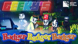 Thumbnail of the Minecraft Bedrock Marketplace product Geeky's Badger Badger Badger created by Netherpixel.