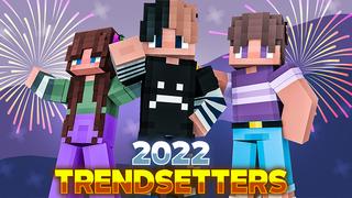 Thumbnail of the Minecraft Bedrock Marketplace product 2022 Trendsetters created by Odyssey Builds.