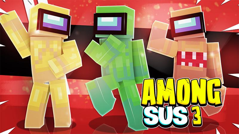 Among Sus 3 by Pickaxe Studios | CHUNK - Minecraft Bedrock Marketplace ...