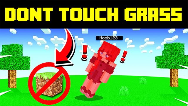Thumbnail of the Minecraft Bedrock Marketplace product DON’T Touch GRASS! created by Pickaxe Studios.