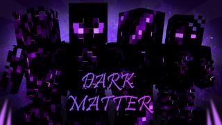 Thumbnail of the Minecraft Bedrock Marketplace product Dark Matter created by Pixelationz Studios.
