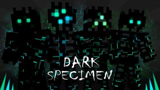Thumbnail of the Minecraft Bedrock Marketplace product Dark Specimen created by Pixelationz Studios.