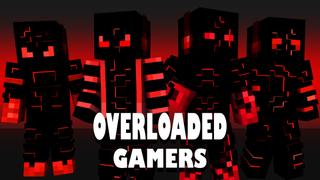 Thumbnail of the Minecraft Bedrock Marketplace product Overloaded Gamers created by Pixelationz Studios.