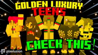Thumbnail of the Minecraft Bedrock Marketplace product Golden Luxury Teens created by Pixelusion.