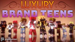 Thumbnail of the Minecraft Bedrock Marketplace product Luxury Brand Teens created by Pixelusion.
