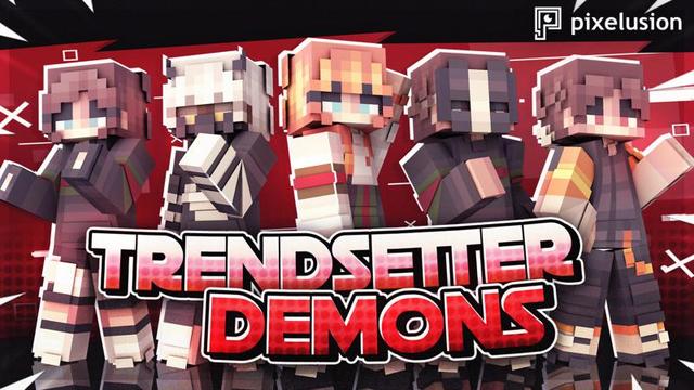 Thumbnail of the Minecraft Bedrock Marketplace product Trendsetter Demons created by Pixelusion.