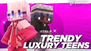 Thumbnail of the Minecraft Bedrock Marketplace product Trendy Luxury Teens created by Pixelusion.