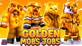 Thumbnail of the Minecraft Bedrock Marketplace product Golden Mobs Jobs created by Razzleberries.
