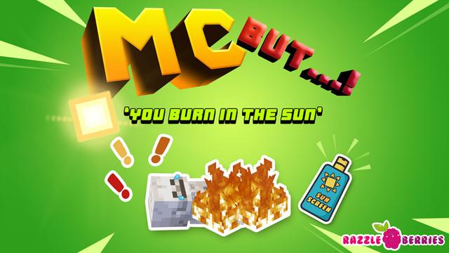 Thumbnail of the Minecraft Bedrock Marketplace product MC But: You Burn in the Sun created by Razzleberries.