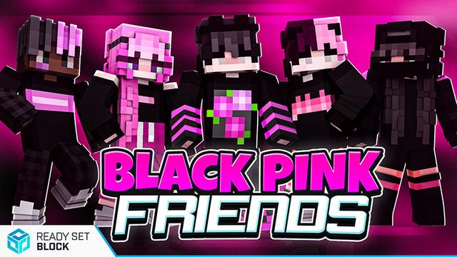 Thumbnail of the Minecraft Bedrock Marketplace product Black Pink Friends created by Ready, Set, Block!.