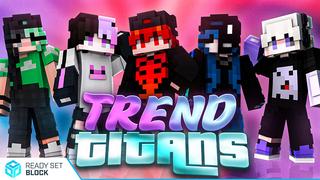 Thumbnail of the Minecraft Bedrock Marketplace product Trend Titans created by Ready, Set, Block!.