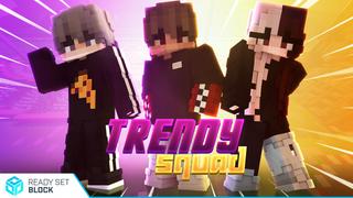 Thumbnail of the Minecraft Bedrock Marketplace product Trendy Squad created by Ready, Set, Block!.